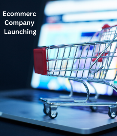 Ecommerce Company Launching